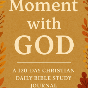 a moment with god(christian daily prayer journal)